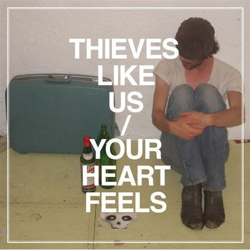 Thieves Like Us: Your Heart Feels