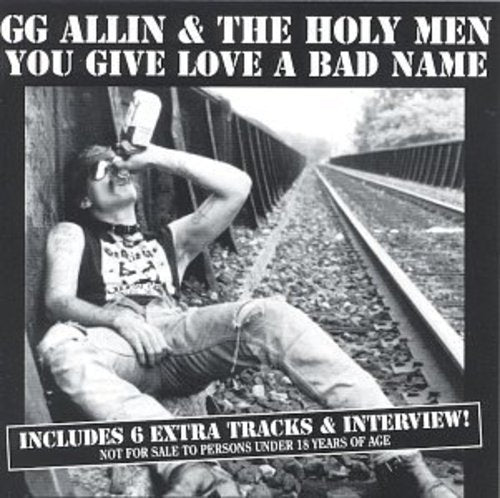 Allin, Gg: You Give Love a Bad Name