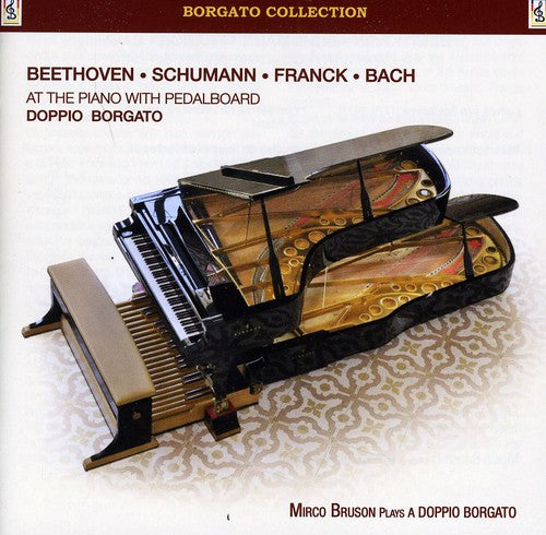 Bruson / Beethoven / Schumann: Beethoven & Schumann & Franck & Bach at Piano