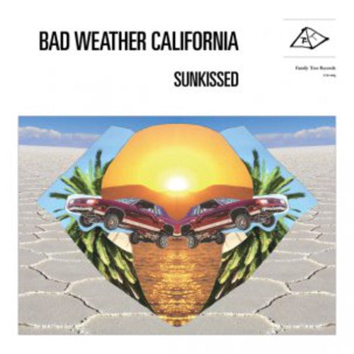 Bad Weather California: Sunkissed