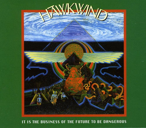 Hawkwind: It Is the Business of the Future to Be Dangerous