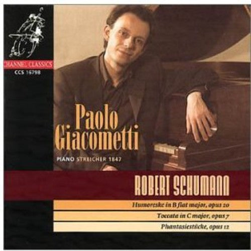 Schumann / Giacometti: Piano Works: Humoreske Toccata Phantasiestucke