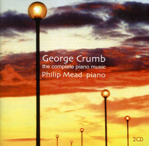 Crumb / Mead: Complete Piano Music