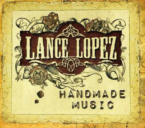 Lopez, Lance: Handmade Music
