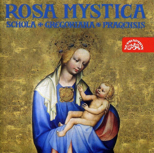 Eben / Schola Gregoriana Pragensis: Rosa Mystica