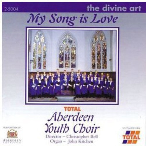 Stanford / Kitchen / Aberdeen Youth Choir / Bell: My Song Is Love