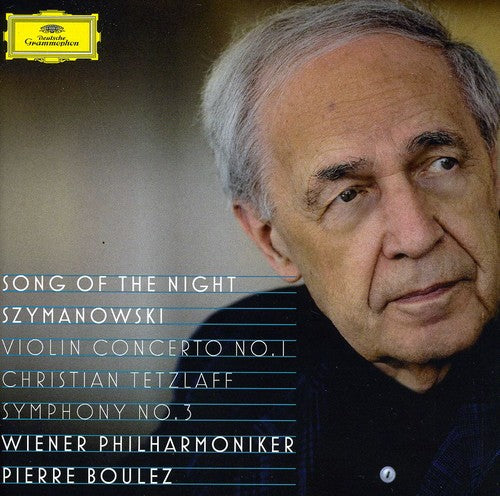 Boulez / Tetslaff / Vienna Philharmonic: Song of the Night / Szymanowski: Violin Cto No 1