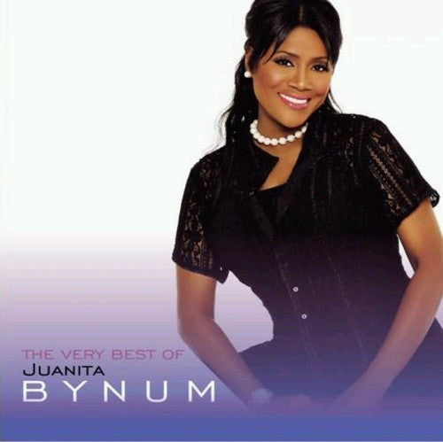 Bynum, Juanita: Vary Best of Juanita Bynum