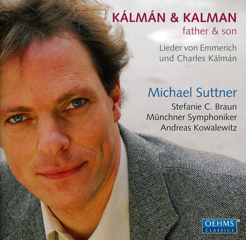 Kalman / Muenchner Symphoniker / Kowalewitz: Father & Son
