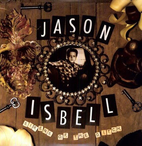 Isbell, Jason: Sirens of the Ditch