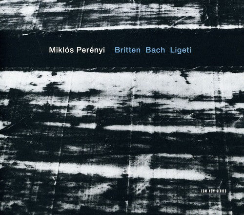 Perenyi, Miklos: Britten / Bach / Ligeti