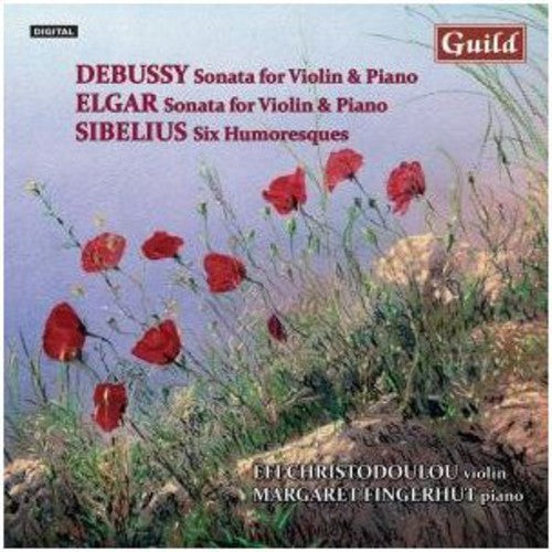 Debussy / Elgar / Christodoulou / Fingerhut: Violin Music By Debussy Elgar Sibelius