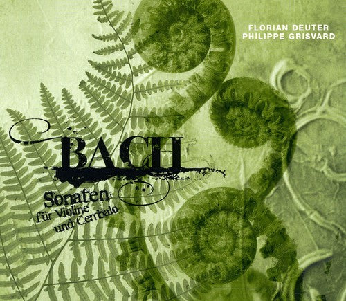 Bach, J.S. / Deuter / Grisvard / Mate: Sonatas for Violin & Harpsichord