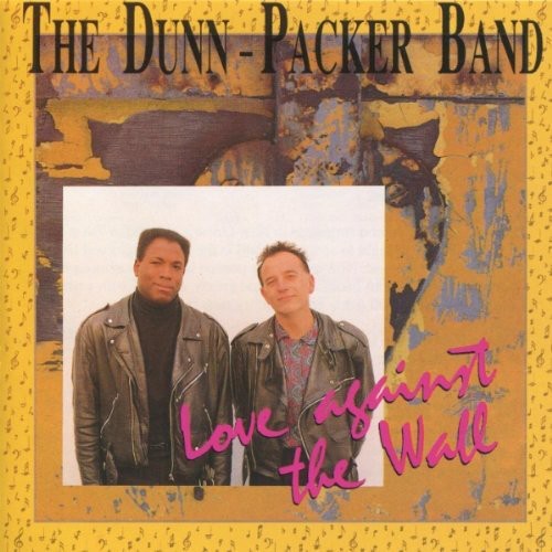 Dunn Packer Band: Love Against the Wall