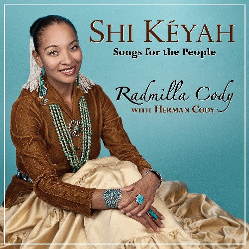 Cody, Radmilla: Shi Keyah: Songs for the People