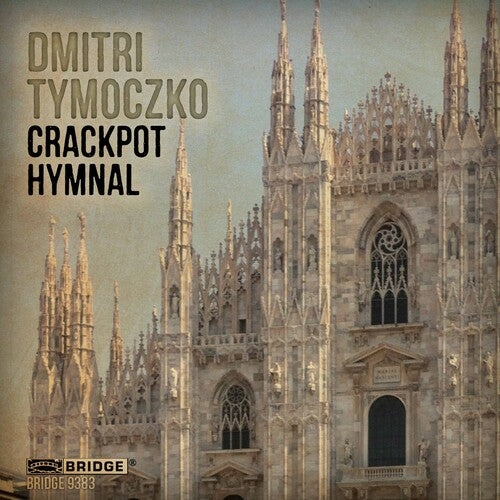 Tymoczko, Dmitri: Crackpot Hymnal