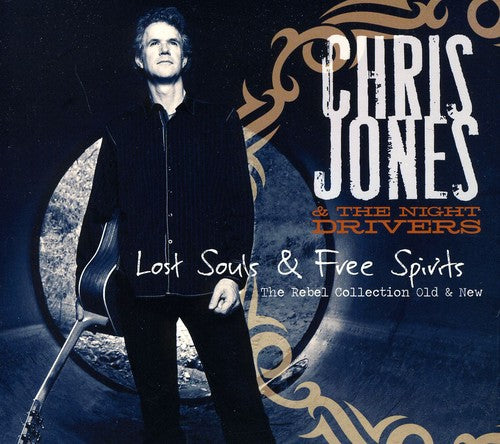 Jones, Chris / Night Drivers: Lost Souls and Free Spirits: The Rebel Collection Old and New