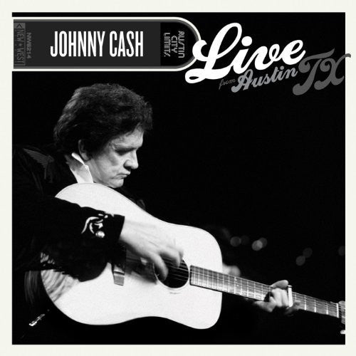 Cash, Johnny: Live from Austin TX
