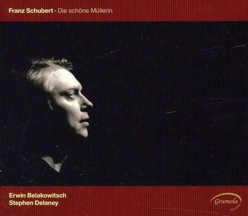 Schubert / Delaney / Belakowitsch: Die Schone Mullerin