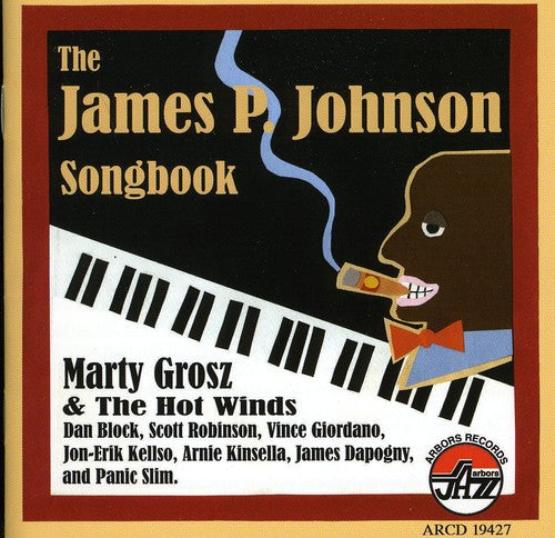 Grosz, Marty / Hot Winds: James P. Johnson Songbook