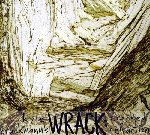 Bruckmanns Wrack, Kyle: Cracked Refraction