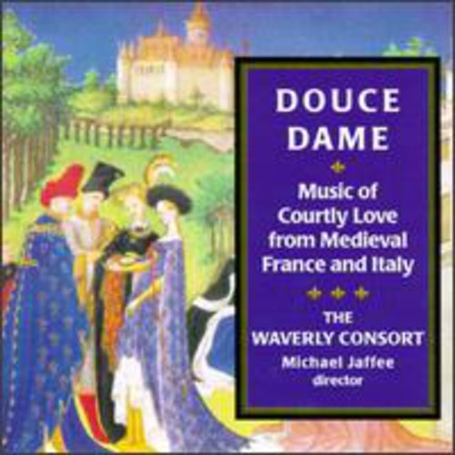 Waverly Consort / Jaffee: Douce Dame-Music of Courtly Lo