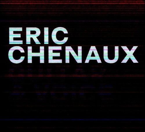 Chenaux, Eric: Guitar and Voice