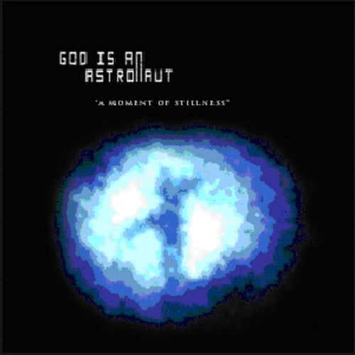 God Is Astronaut: Moment of Stillness