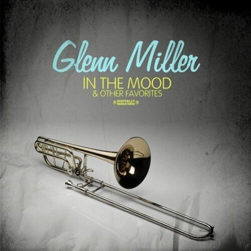Miller, Glenn: In the Mood & Other Favorites