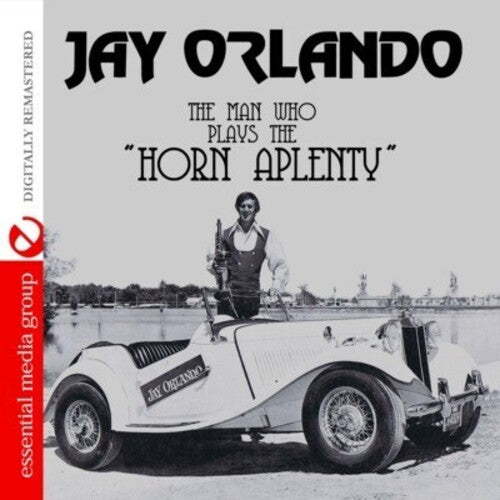 Orlando, Jay: The Man Who Plays the Horn Aplenty