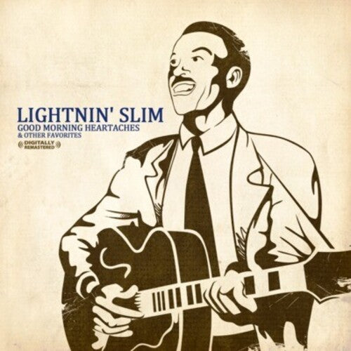 Lightnin' Slim: Good Morning Heartaches & Other Favorites