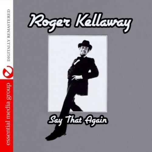 Kellaway, Roger: Say That Again