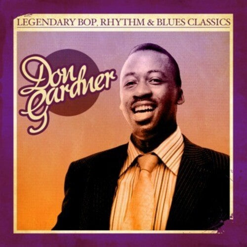 Gardner, Don: Legendary Bop Rhythm & Blues Classics