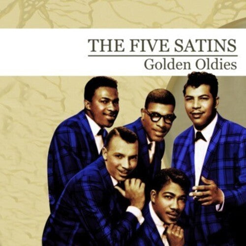 Five Satins: Golden Oldies