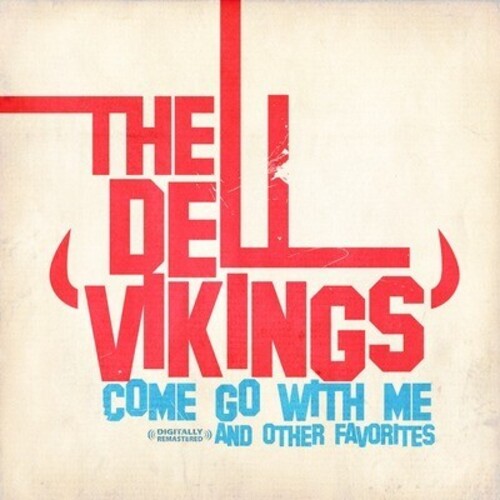 Dell Vikings: Come Go with Me