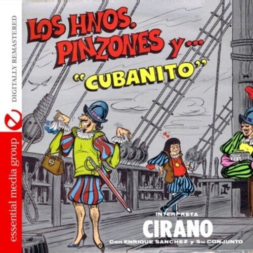 Cirano: Los Hermanos Pinzones y Cubanito