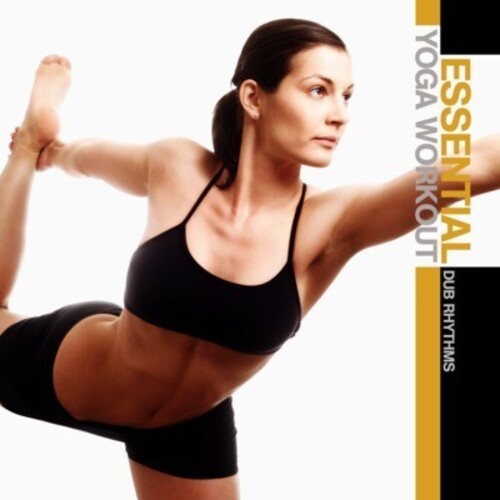 Essential Yoga Workout: Dub Rhythms / Var: Essential Yoga Workout: Dub Rhythms / Various