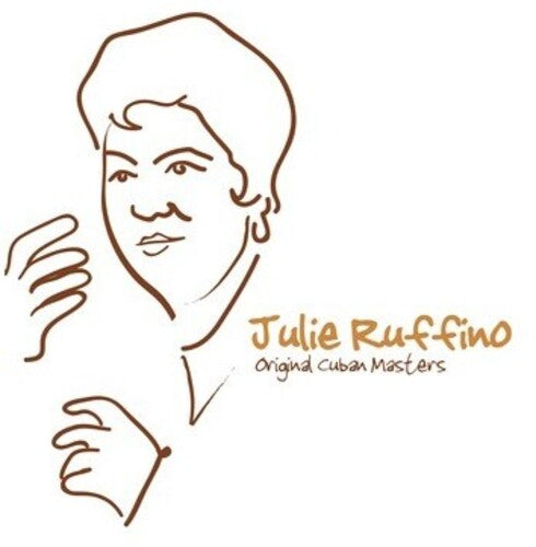 Ruffino, Julie: Original Cuban Masters: Julie Ruffino