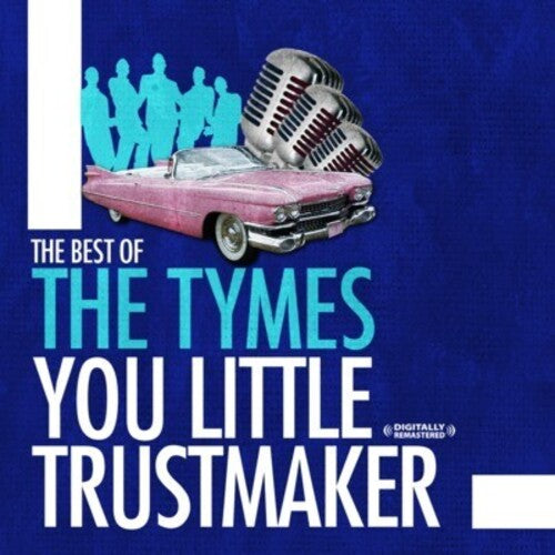 Tymes: Best of: You Little Trust Maker