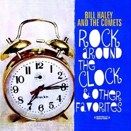 Haley, Bill & Comets: Rock Around the Clock & Other Favorites