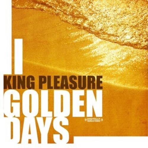 King Pleasure: Golden Days