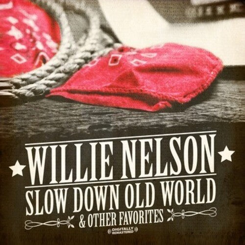 Nelson, Willie: Slow Down Old World & Other Favorites