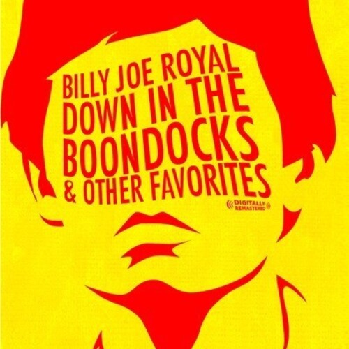 Royal, Billy Joe: Down in the Boondocks & Other Favorites