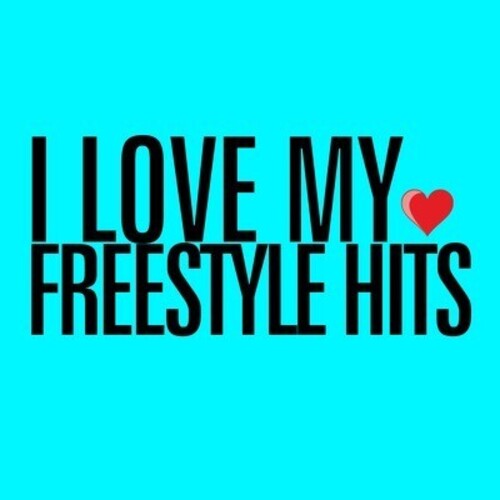 I Love My Freestyle Hits / Various: I Love My Freestyle Hits