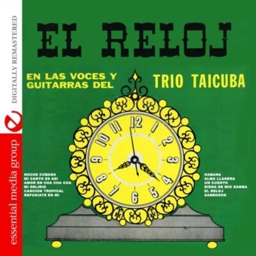 Trio Taicuba: El Reloj: En Las Voces y Guitarras
