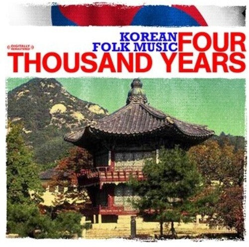 Korean Folk Music Ensemble: Korean Folk Music: Four Thousand Years