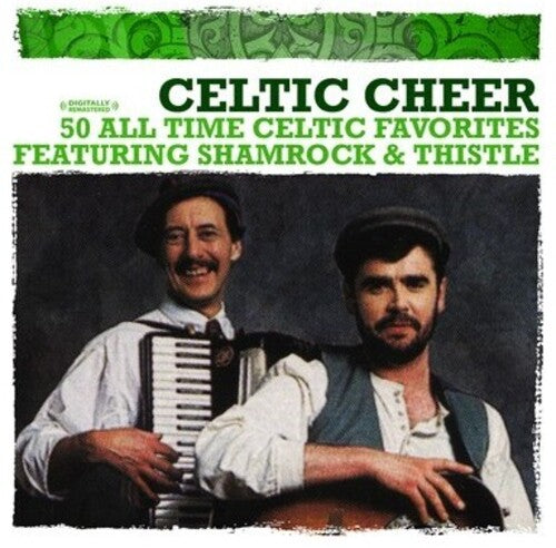 Shamrock & Thistle: Celtic Cheer: 50 All Time Celtic Favorites