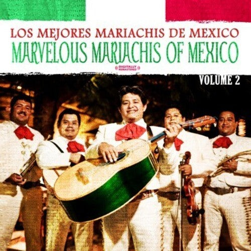 Los Mejores Mariachis de Mexico: Marvelous Mariachis of Mexico Vol. 2