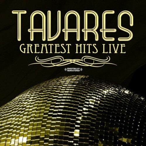 Tavares: Greatest Hits - Live