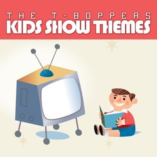 T-Boppers: Kid Show Themes